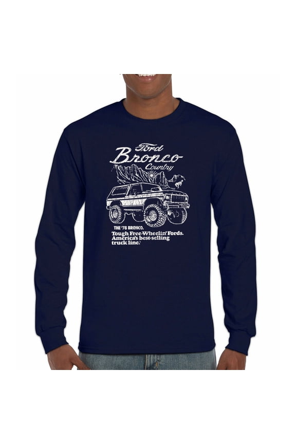 Ford Bronco Country Tough Free Wheeling 1978 Long Sleeve T-shirt Vintage Truck Fan 4x4 Off Road Classic Car Show