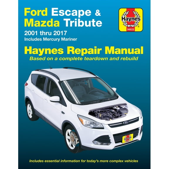 Ford Escape (01-17), Mazda Tribute (01-11) & Mercury Mariner (05-11) Haynes Repair Manual ^