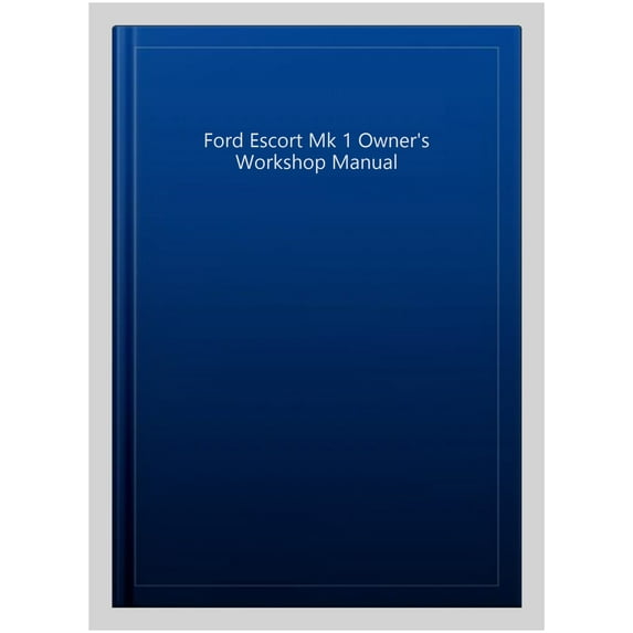 Ford Escort Mk 1 Owner's Workshop Manual