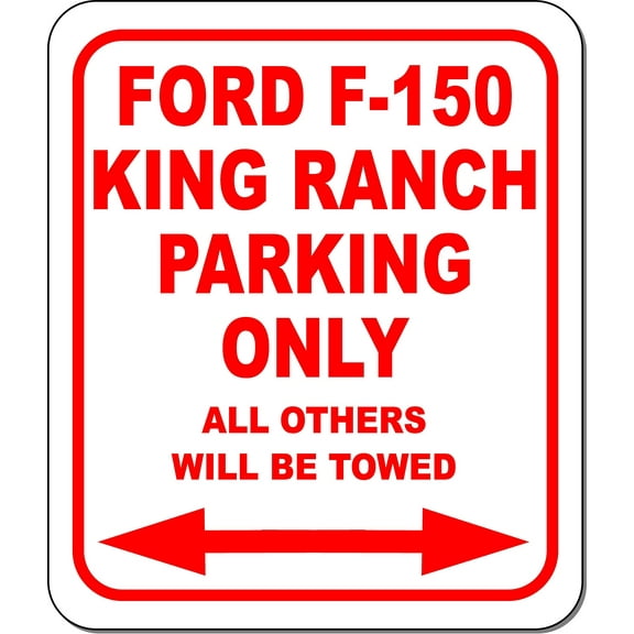 Ford F-150 KING RANCH Parking Only All Others Towed Aluminum Composite Sign
