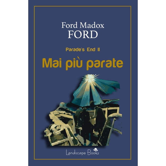 Ford Madox Ford,Guido Del Duca Mai pi parate. Parade's end (Vol. 2) (Paperback)