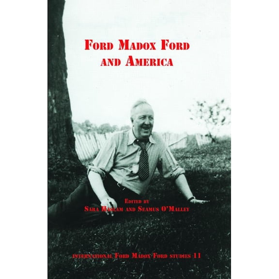 International Ford Madox Ford Studies Ford Madox Ford and America, Book 11, (Paperback)