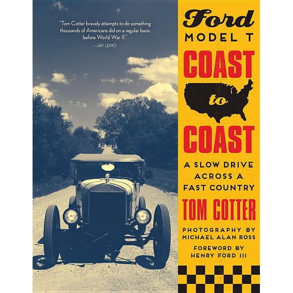 Ford Model T Coast to Coast : A Slow Drive across a Fast Country (Hardcover)
