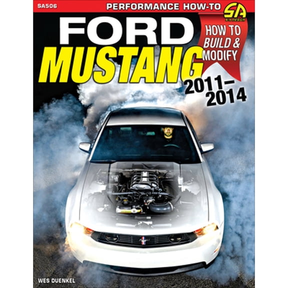 Pre-Owned Ford Mustang 2011-2014: How to Build & Modify (Paperback) 1613256000 9781613256008