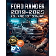 Ford Ranger 2019-2025 Repair and Service Manual The Complete Illustrated Step-by-Step Guide to Dealership-Level Diagnos, Paperback