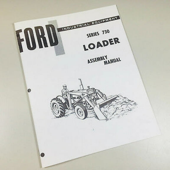 Ford Series 730 Loader Assembly Manual Owners Operators