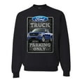 thumbnail image 1 of Ford Truck Parking Only Sign Gift for Owners of Ford Trucks | Mens Cars and Trucks Crewneck Graphic Sweatshirt, Black, Large, 1 of 3
