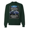 thumbnail image 1 of Ford Truck Parking Only Sign Gift for Owners of Ford Trucks | Mens Cars and Trucks Crewneck Graphic Sweatshirt, Forest Green, 2XL, 1 of 3