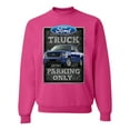 thumbnail image 1 of Ford Truck Parking Only Sign Gift for Owners of Ford Trucks | Mens Cars and Trucks Crewneck Graphic Sweatshirt, Fuschia, Medium, 1 of 3