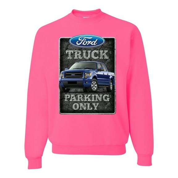 Ford Truck Parking Only Sign Gift for Owners of Ford Trucks | Mens Cars and Trucks Crewneck Graphic Sweatshirt, Neon Pink, X-Large