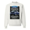 thumbnail image 1 of Ford Truck Parking Only Sign Gift for Owners of Ford Trucks | Mens Cars and Trucks Crewneck Graphic Sweatshirt, White, 2XL, 1 of 3