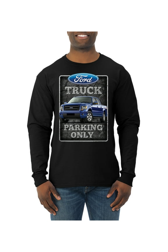 Ford Truck Parking Only Sign Gift for Owners of Ford Trucks | Mens Cars and Trucks Long Sleeve T-Shirt, Black, Small