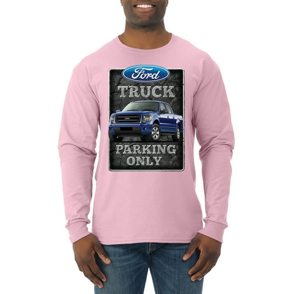 Ford Truck Parking Only Sign Gift for Owners of Ford Trucks | Mens Cars and Trucks Long Sleeve T-Shirt, Light Pink, Small