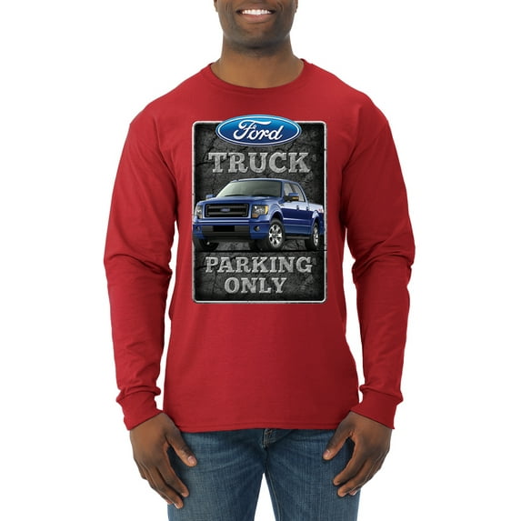 Ford Truck Parking Only Sign Gift for Owners of Ford Trucks | Mens Cars and Trucks Long Sleeve T-Shirt, Red, X-Large