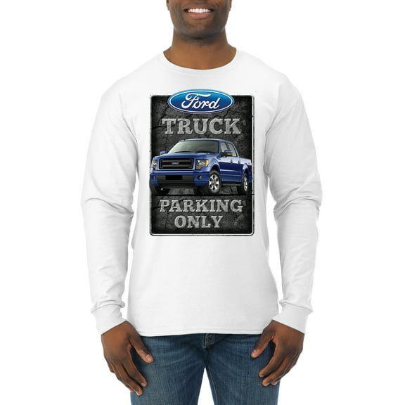 Ford Truck Parking Only Sign Gift for Owners of Ford Trucks | Mens Cars and Trucks Long Sleeve T-Shirt, White, Small