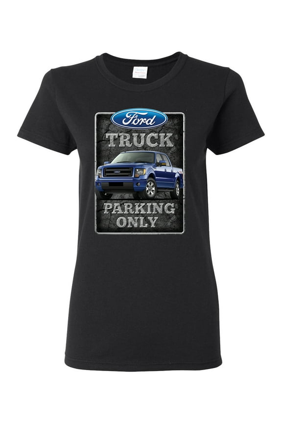 Ford Truck Parking Only Sign Gift for Owners of Ford Trucks | Womens Cars and Trucks Graphic T-Shirt, Black, Small