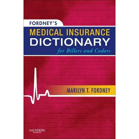 Fordney's Medical Insurance Dictionary for Billers and Coders, (Paperback)