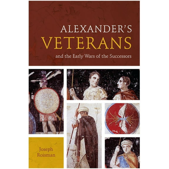 Fordyce W. Mitchel Memorial Lecture Alexander's Veterans and the Early Wars of the Successors, (Paperback)