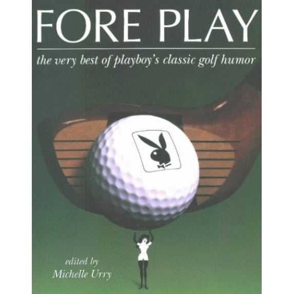 Pre-Owned Fore Play: The Very Best of Playboys Classic Golf Humor Paperback Urry, Michelle
