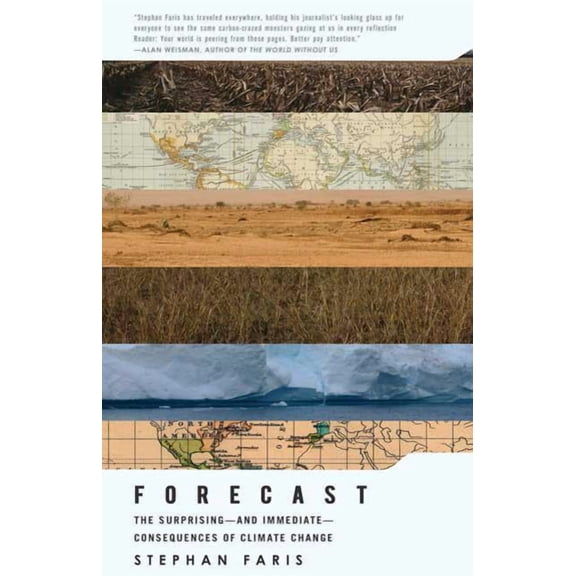 Forecast : The Surprising--and Immediate--Consequences of Climate Change (Paperback)