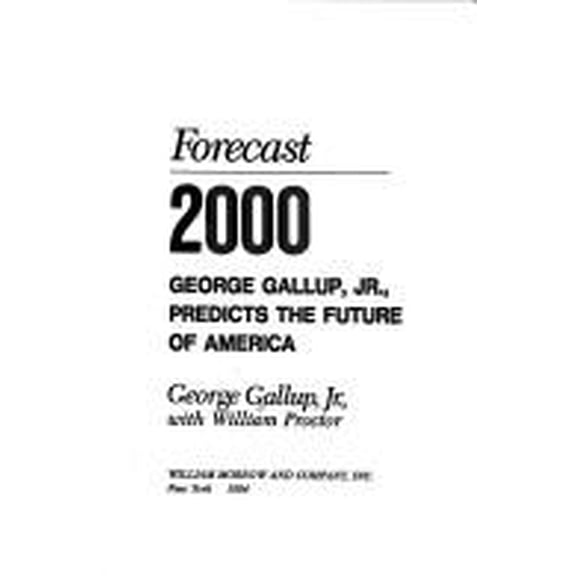 Pre-Owned Forecast 2000: George Gallup, Jr., Predicts the Future of America Hardcover