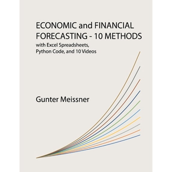 Pre-Owned Forecasting - 10 Methods (Paperback 9781098333867) by Gunter Meissner
