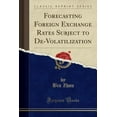 thumbnail image 1 of Forecasting Foreign Exchange Rates Subject to De-Volatilization (Classic Reprint), 1 of 1