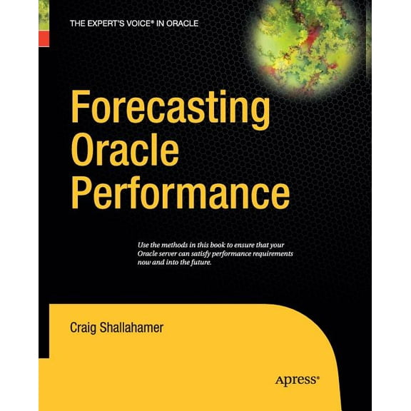 Forecasting Oracle Performance, (Paperback)