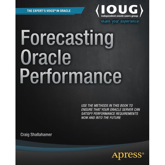 Forecasting Oracle Performance, (Paperback)