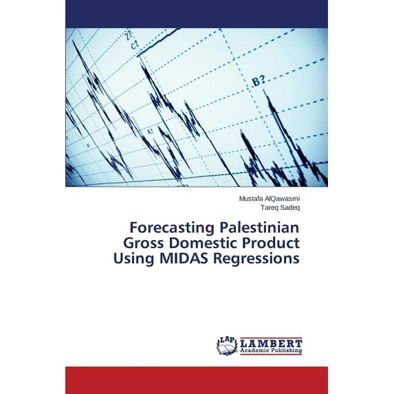 Forecasting Palestinian Gross Domestic Product Using MIDAS Regressions (Paperback)