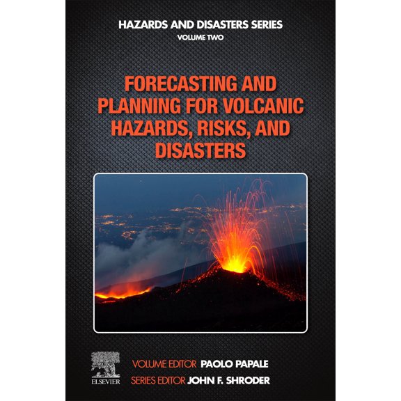Forecasting and Planning for Volcanic Hazards, Risks, and Disasters