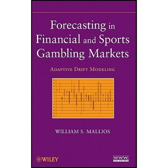 Pre-Owned Forecasting in Financial and Sports Gambling Markets: Adaptive Drift Modeling (Hardcover) by William S. Mallios