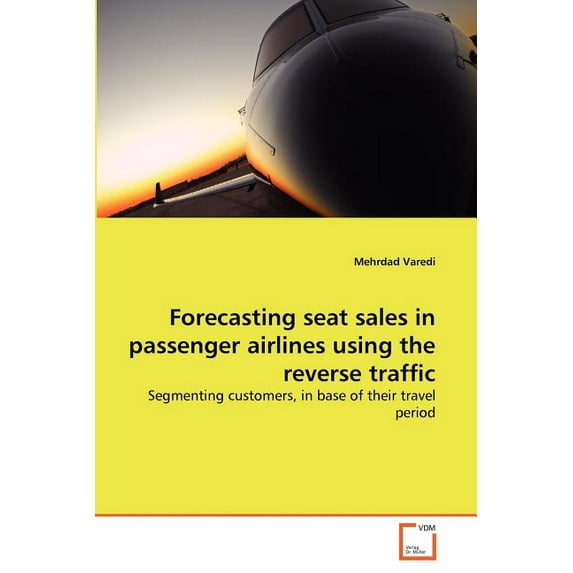 Forecasting seat sales in passenger airlines using the reverse traffic (Paperback)