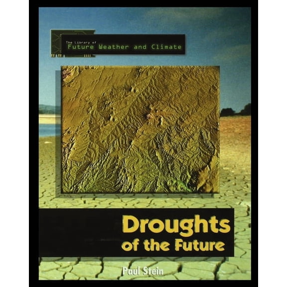 Forecasting the Climate of the Future: Droughts of the Future (Paperback)