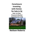 thumbnail image 1 of Foreclosure Investing with Homes for Sale in NJ: How to Find, Finance &amp; Market Foreclosures in NJ, (Paperback), 1 of 1