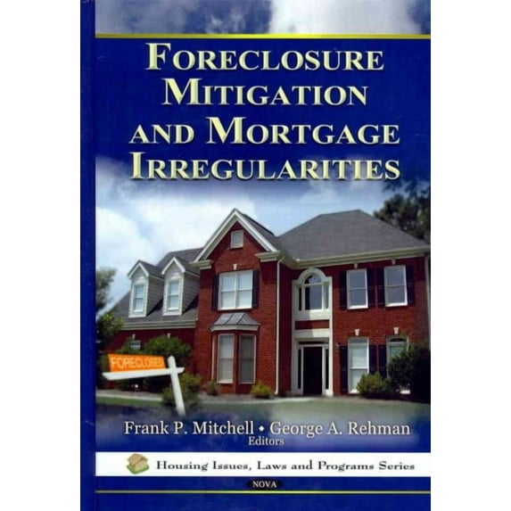 Foreclosure Mitigation and Mortgage Irregularities