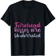 thumbnail image 1 of Forehead Kisses Are Underrated -- T-Shirt, 1 of 4