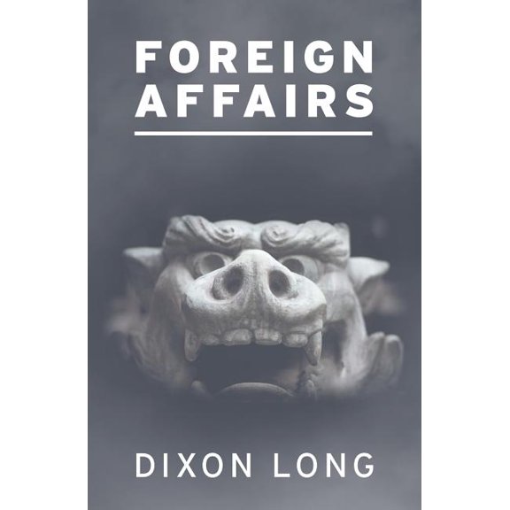 Foreign Affairs (Paperback) by Dixon Long