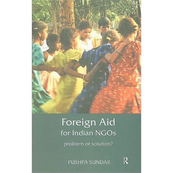 Foreign Aid for Indian NGOs: Problem or Solution?, (Hardcover)