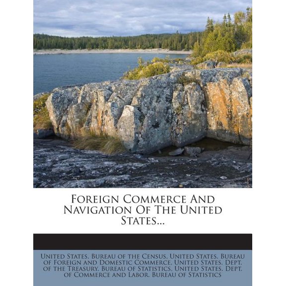 Foreign Commerce And Navigation Of The United States... (Paperback)
