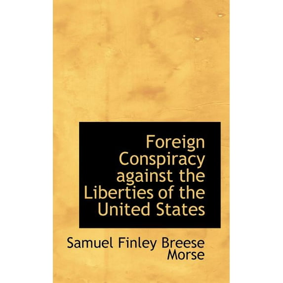 Foreign Conspiracy Against the Liberties of the United States Paperback