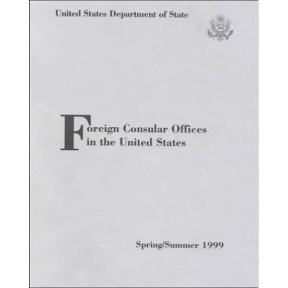 Pre-Owned Foreign Consular Offices in the United States: Spring/Summer 1999 Paperback