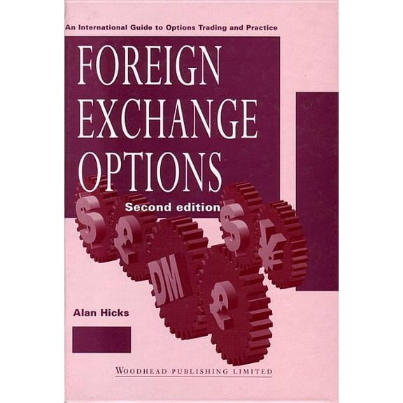 Foreign Exchange Options: An International Guide to Currency Options, Trading and Practice, (Hardcover)