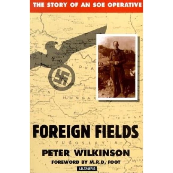 Foreign Fields: The Story of an SOE Operative, (Paperback)
