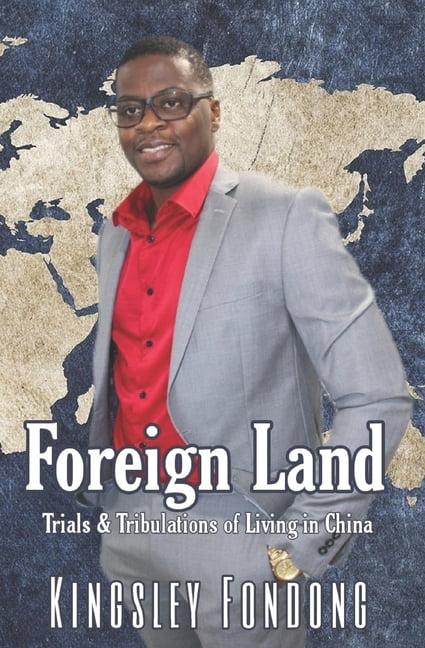 Foreign Land: Trials &amp; tribulations of living in China, (Paperback)