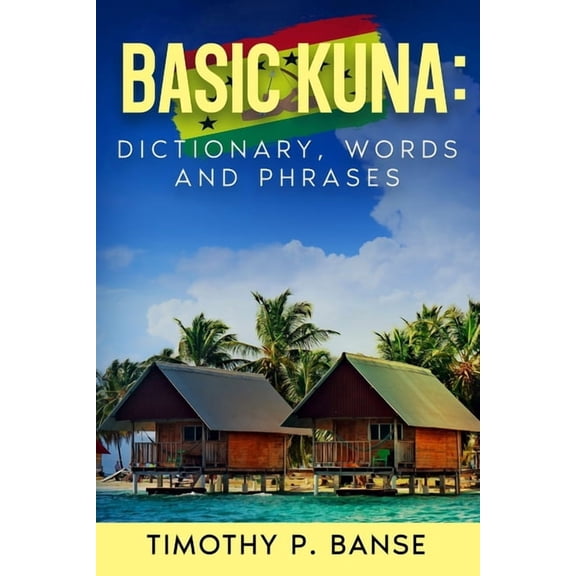 Foreign Language Basic Kuna: Dictionary, Words and Phrases, Book 1, (Paperback)