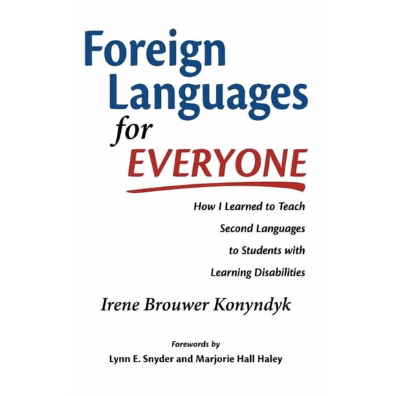 Foreign Languages for Everyone: How I Learned to Teach Second Languages to Students with Learning Disabilities, (Paperback)