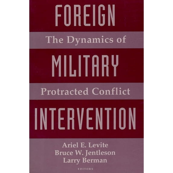 Foreign Military Intervention: The Dynamics of Protracted Conflict, (Paperback)