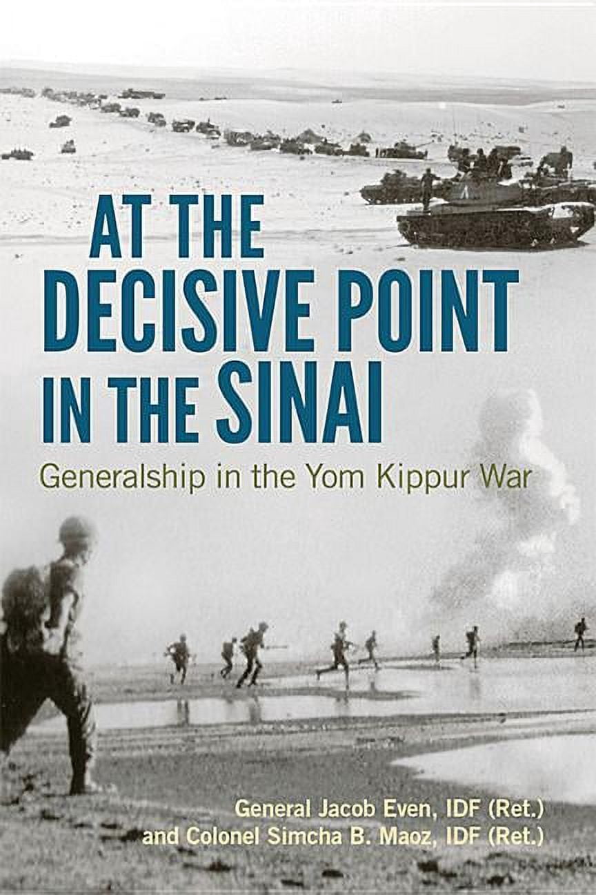 Foreign Military Studies At the Decisive Point in the Sinai: Generalship in the Yom Kippur War, (Hardcover)