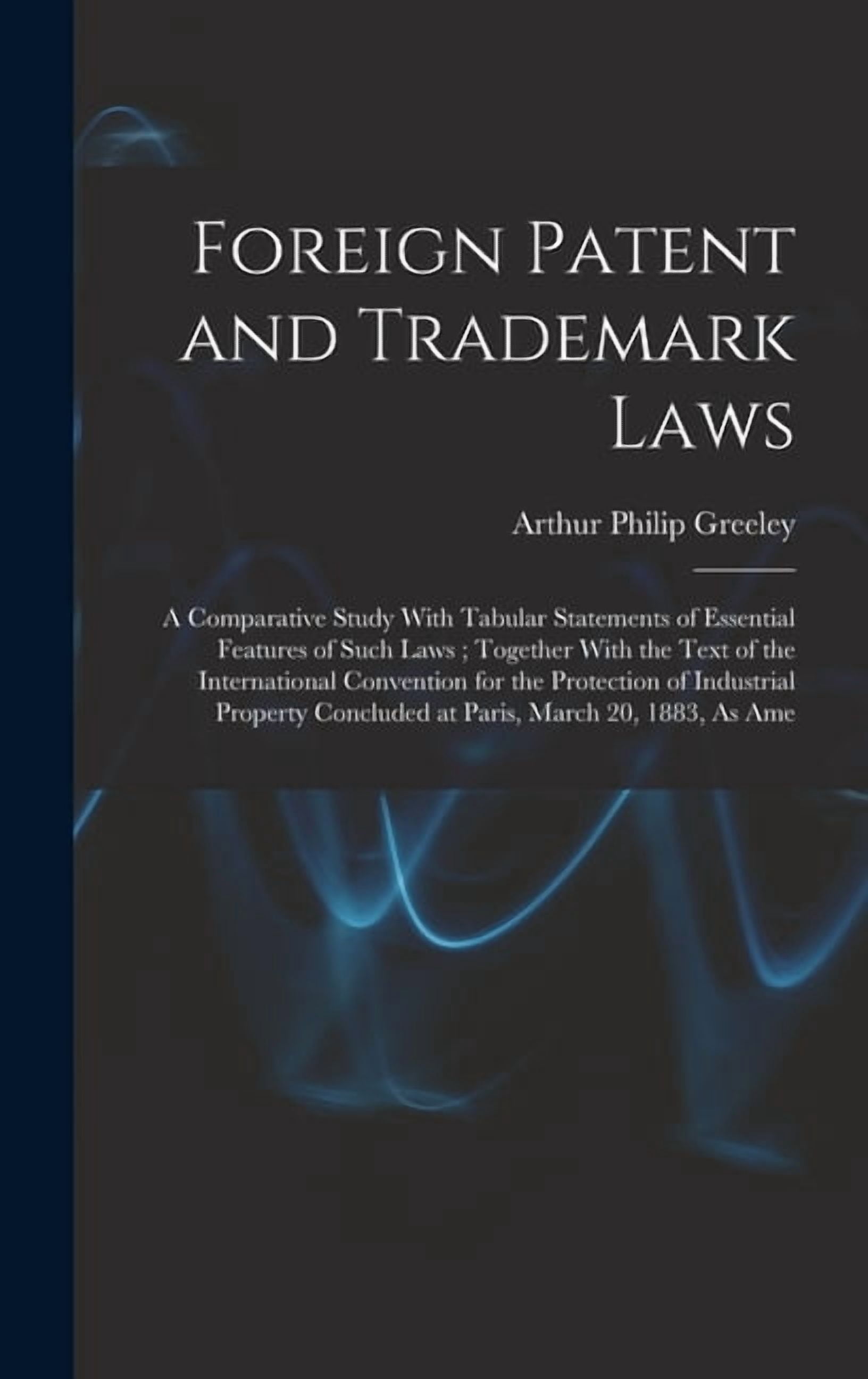 Essential Patent Foreign Patent and Trademark Laws: A Comparative Study With Tabular ...